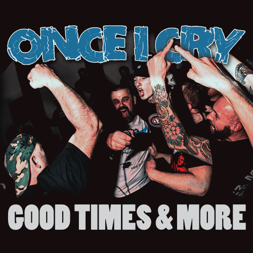 Once I Cry : Good Times & More